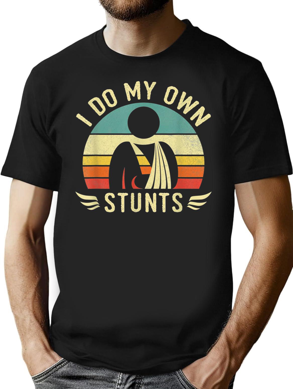 Do My Own Stunts Funny Broken Arm Hand Injury Get Well T-Shirt - Black