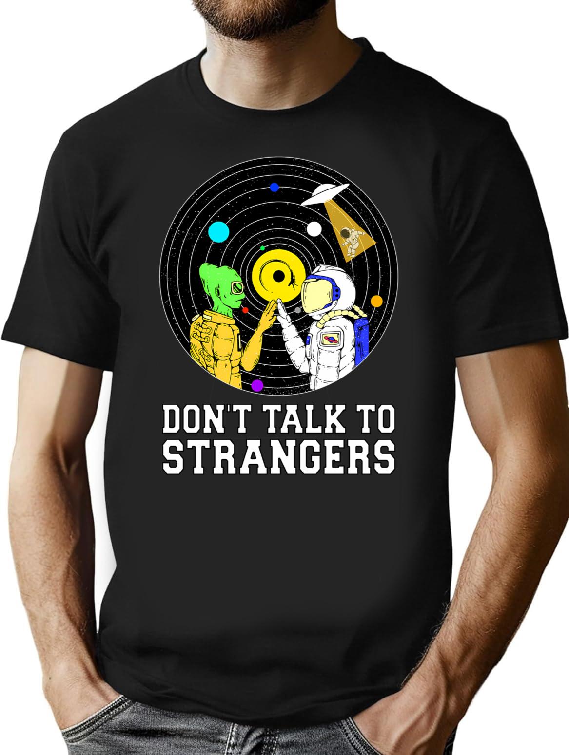 Don't Talk To Strangers (1) T-Shirt - Retro Graphic Tee for Men & Women - Black