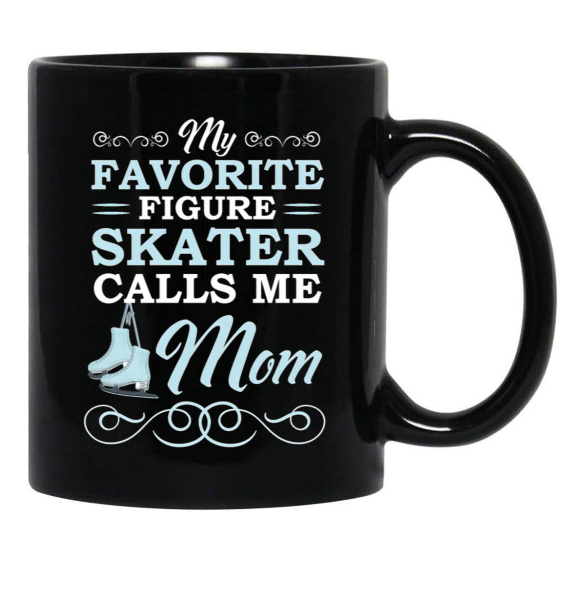 Favorite Figure Skater Calls Mom Black Coffee Mug, Gift Coffee Mug - Black