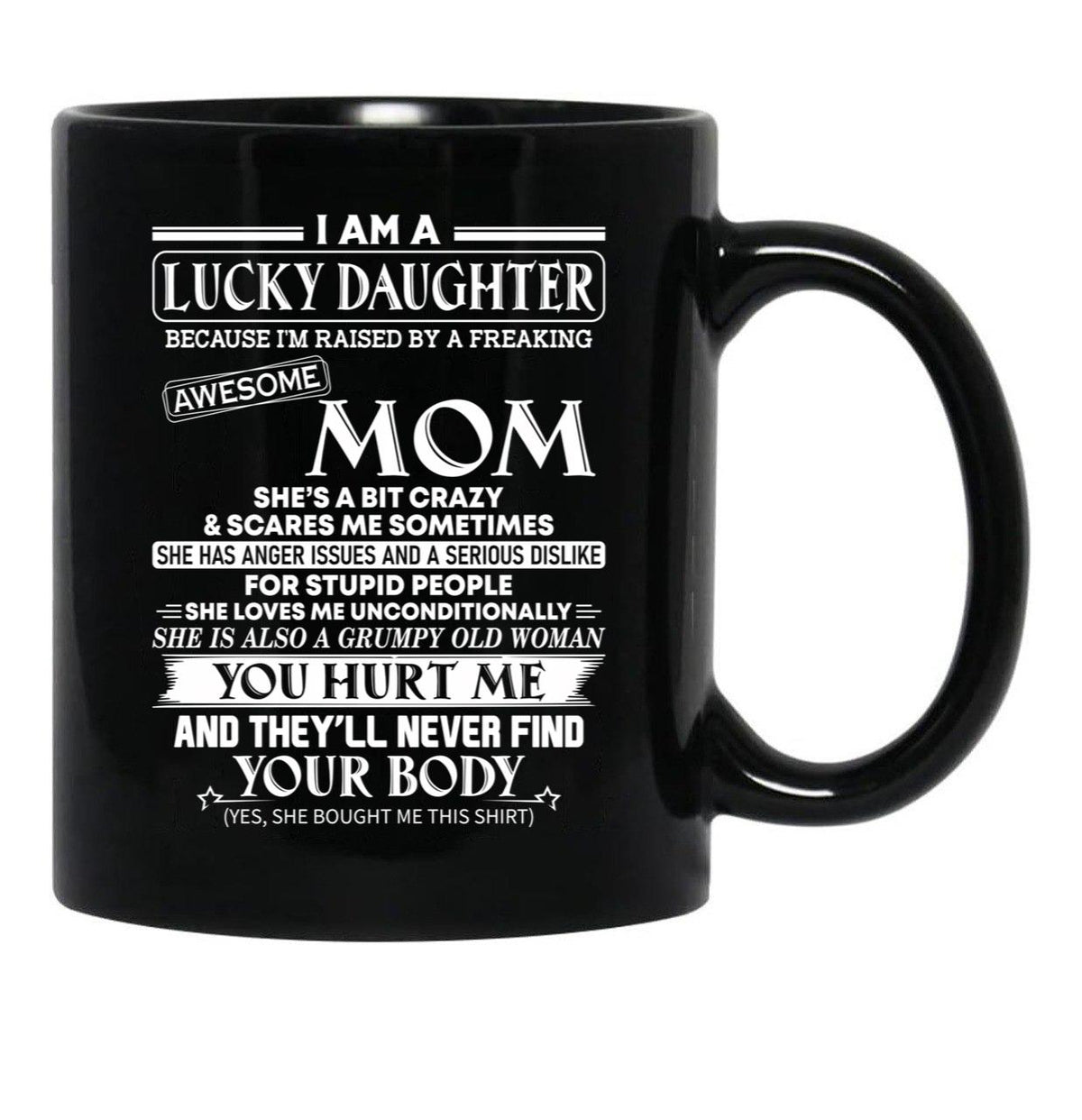 I Am A Lucky Daughter Because I'M Raised By A Freaking Awesome Mom Black Gift Coffee Mug - Black