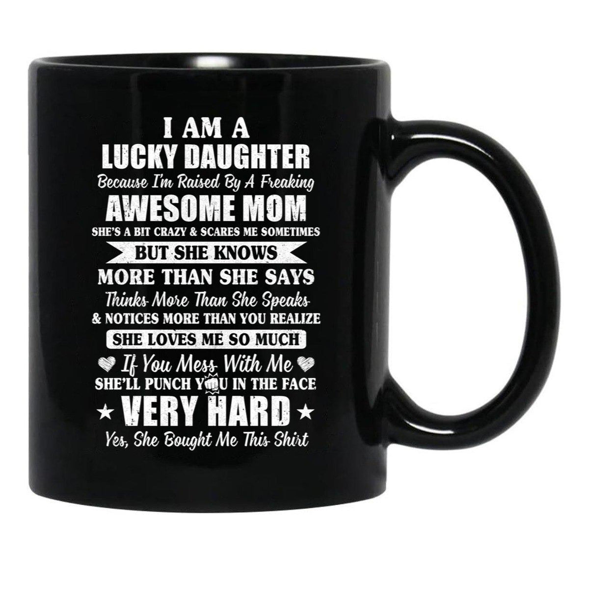 I Am A Lucky Daughter I'M Raised By A Freaking Awesome Mom Black Coffee Mug, Gift Coffee Mug - Black