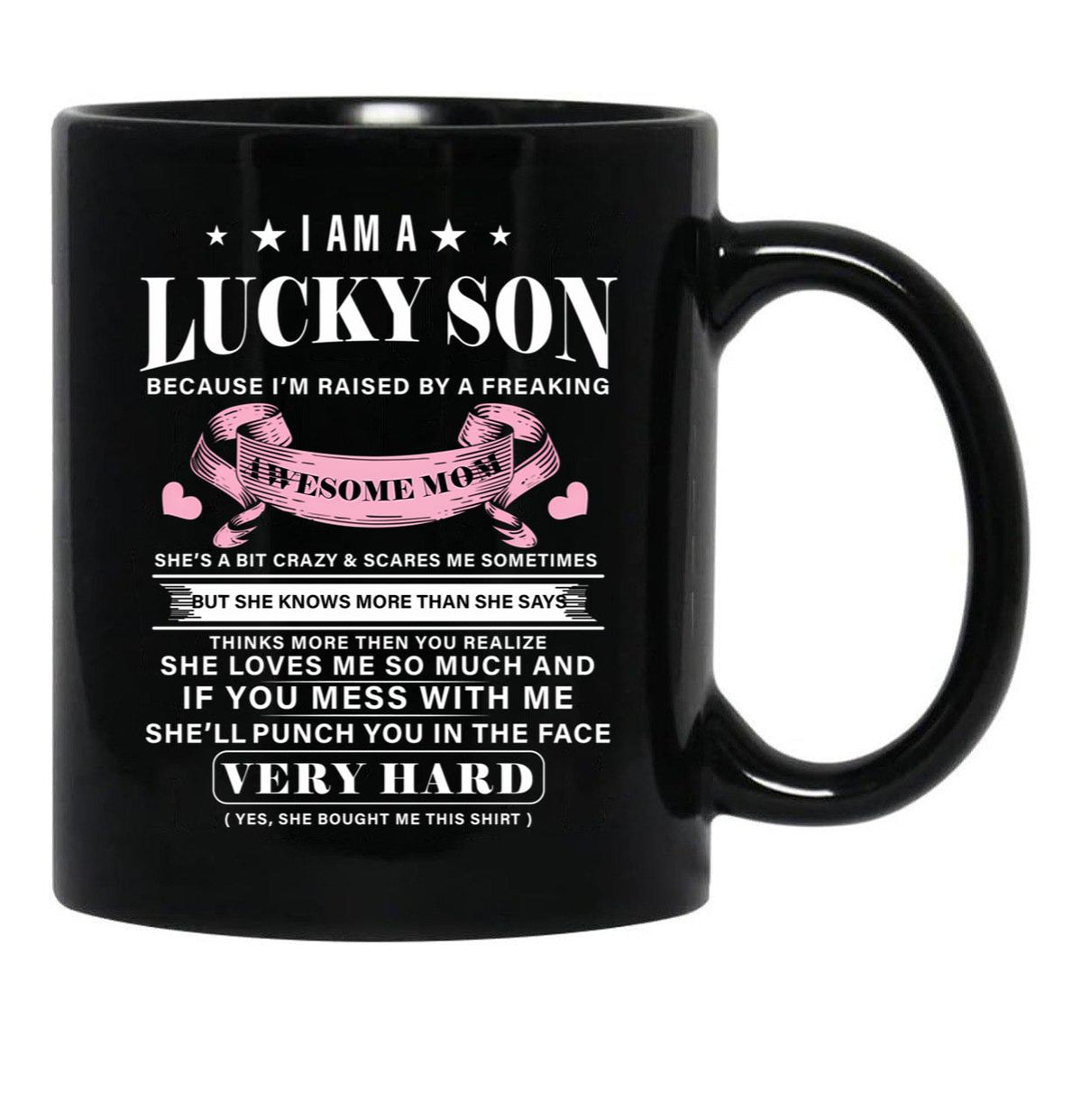 I Am A Lucky Son Because I'M Raised By A Freaking Awesome Mom Mother'S Day Black Coffee Mug, Gift Coffee Mug - Black