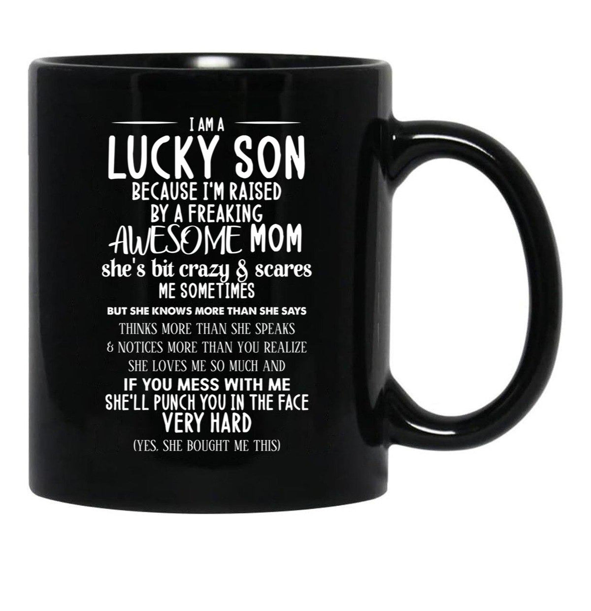 I Am A Lucky Son Because I'M Raised By A Freaking Awesome Mom Black Coffee Mug, Gift Coffee Mug - Black