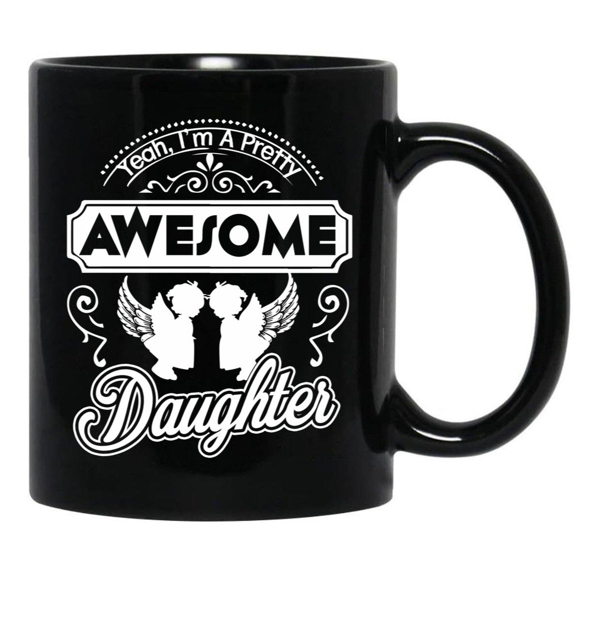 I Am A Pretty Awesome Daughter Black Gift Coffee Mug - Black