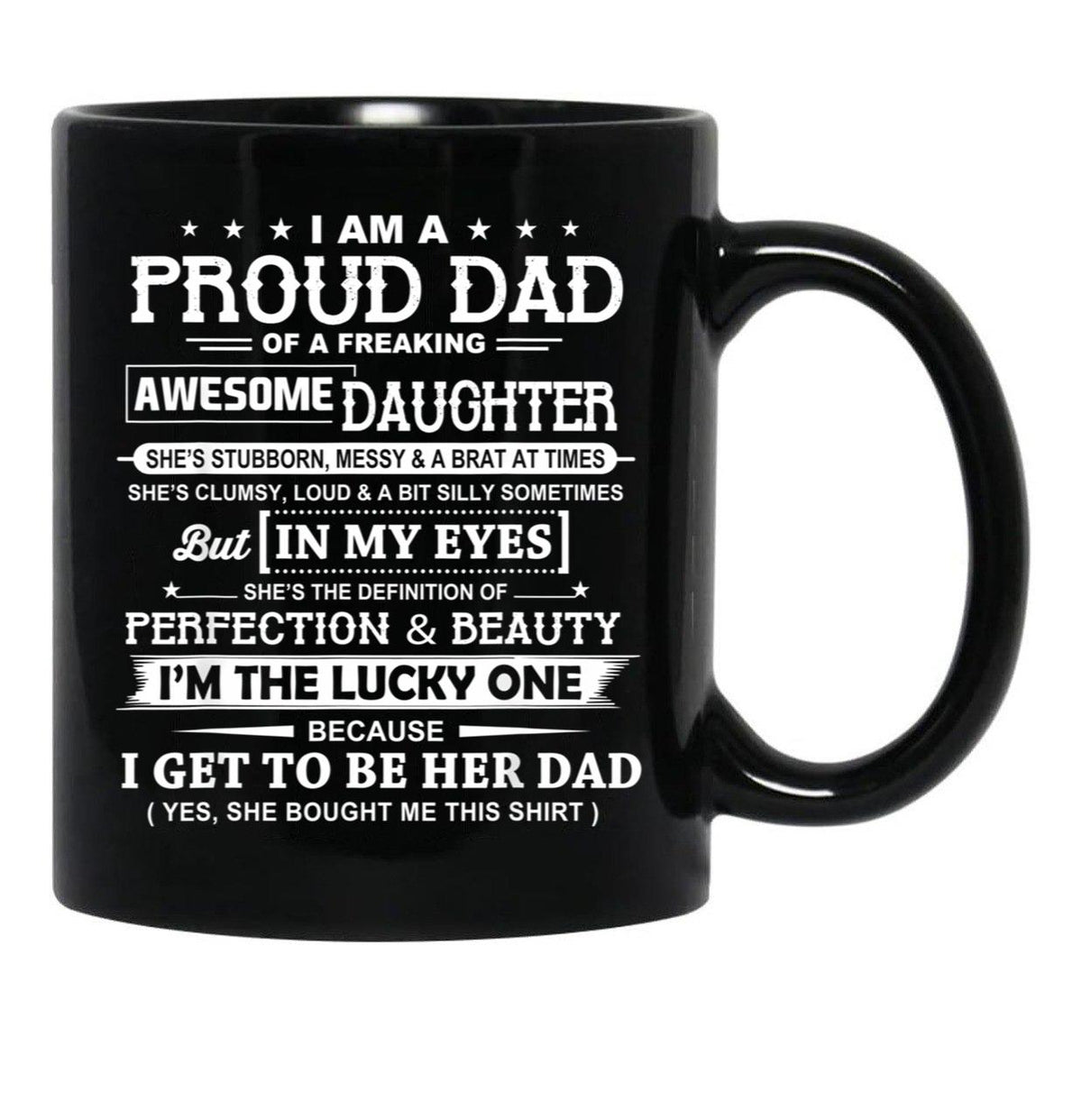 I Am A Proud Dad Of A Freaking Awesome Daughter Black Coffee Mug, Gift Coffee Mug - Black