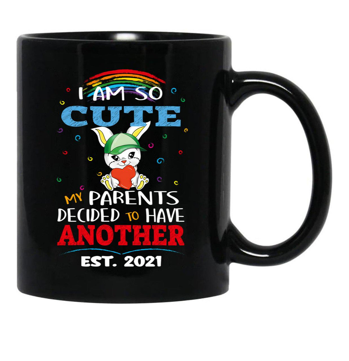 I Am So Cute My Parents Decided To Have Another Est. 2021 Black Gift Coffee Mug - Black