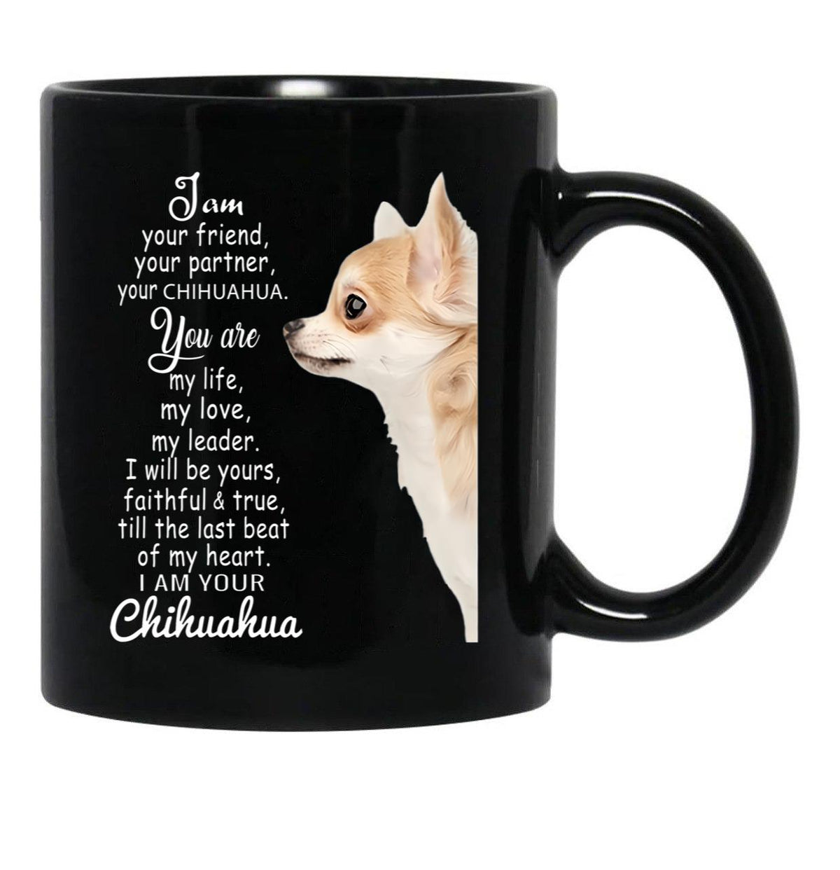 I Am Your Friend Your Partner Your Chihuahua Black Gift Coffee Mug - Black