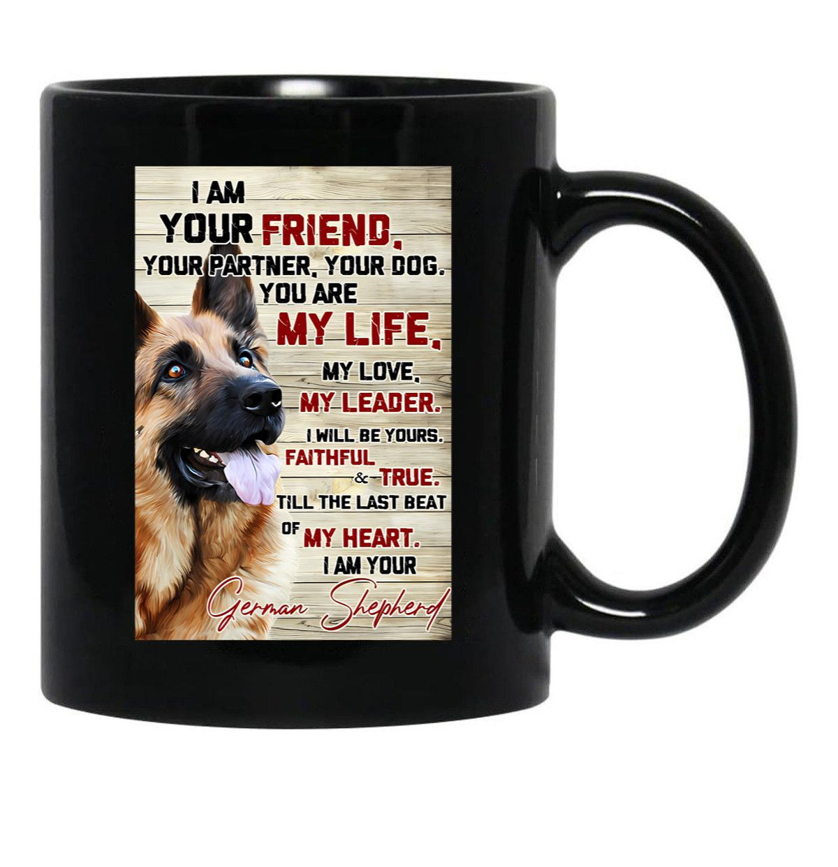 I Am Your Friend Your Partner Your Dog German Shepherd Black Gift Coffee Mug - Black