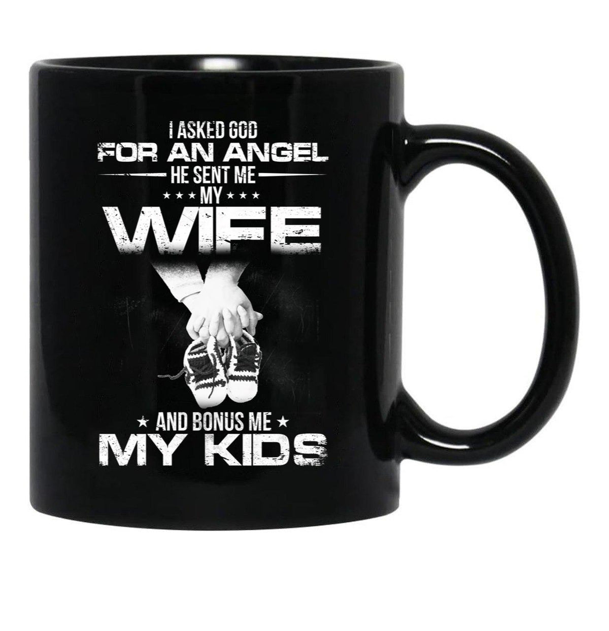 I Asked God For A Hero He Sent Me My Wife And Bonus Me My Kids Black Gift Coffee Mug - Black