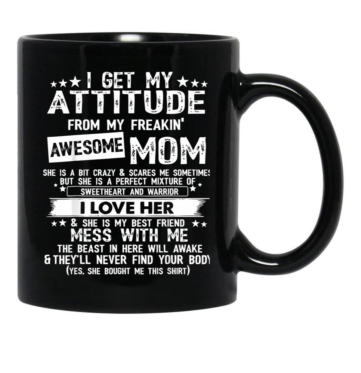 I Get My Attitude From My Freaking Awesome Mom Funny Black Gift Coffee Mug - Black