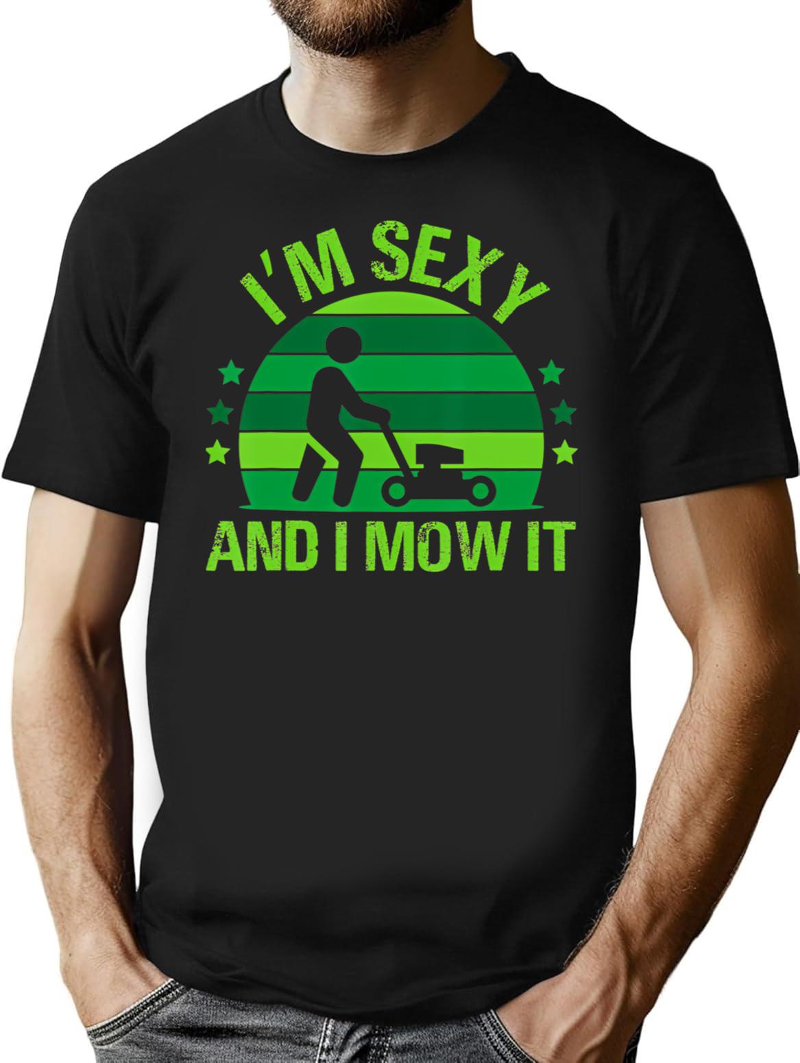 Lawn Mowing Landscaping Im Sexy And I Mow It Minimalist Graphic T-Shirt - Unisex Streetwear Tee - Black