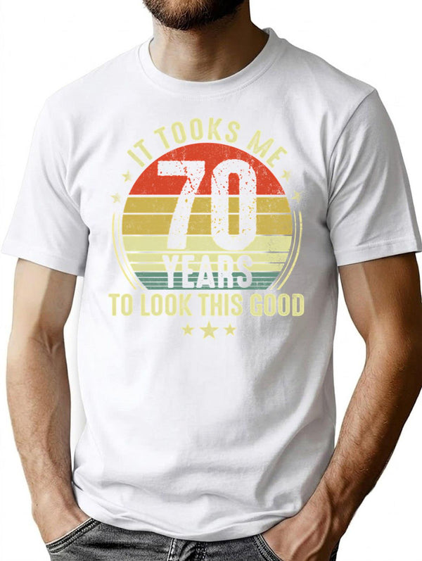 70Th Birthday Gift - It Took Me 70 Years To Look This Good (2) Minimalist Graphic T-Shirt - Unisex Streetwear Tee - White