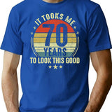70Th Birthday Gift - It Took Me 70 Years To Look This Good (2) Minimalist Graphic T-Shirt - Unisex Streetwear Tee - Blue