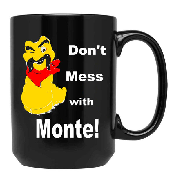 80S Dont Mess With Monte Black Coffee Mug, Gift Coffee Mug - Black