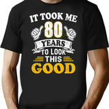 80Th Birthday Gift Took Me 80 Years 80 Year Old Tees Minimalist Graphic T-Shirt - Unisex Streetwear Tee - Black