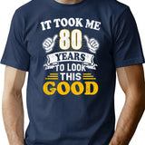 80Th Birthday Gift Took Me 80 Years 80 Year Old Tees Minimalist Graphic T-Shirt - Unisex Streetwear Tee - Navy