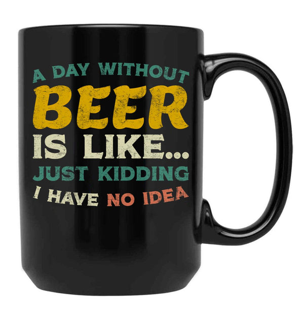 A Day Without Beer Black Coffee Mug, Gift Coffee Mug - Black