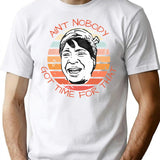 Ain'T Nobody Got Time For That Meme Retro Sunset In Black Minimalist Graphic T-Shirt - Unisex Streetwear Tee - White