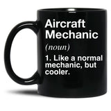 Aircraft Mechanic Defined - Funny Definition Black Coffee Mug, Gift Coffee Mug