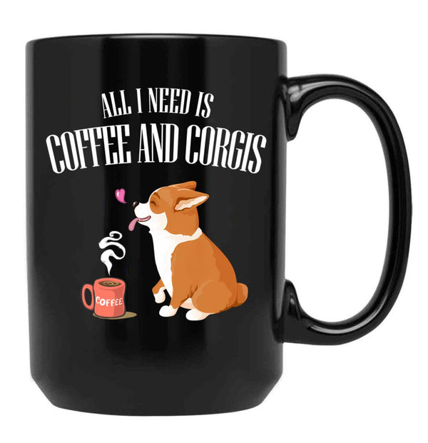 All You Need Is Corgi And Coffee T-Shirt Black Coffee Mug, Gift Coffee Mug - Black