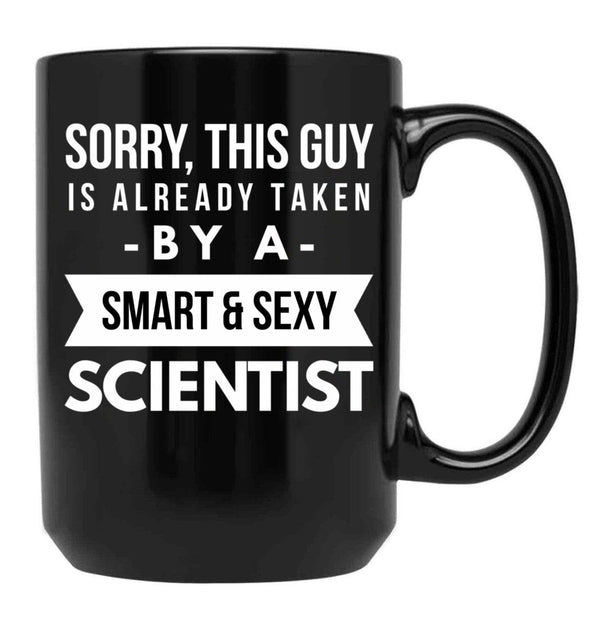 Already Taken By A Smart Sexy Scientist Black Coffee Mug, Gift Coffee Mug - Black