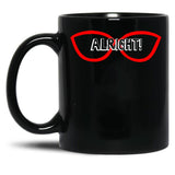 Alright Black Coffee Mug, Gift Coffee Mug
