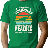 Always Be Yourself Unless You Can Be A Peacock Retro Vintage Minimalist Graphic T-Shirt - Unisex Streetwear Tee - Green