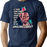Amazing Larry Quote Vintage Minimalist Graphic T-Shirt - Unisex Streetwear Tee - Navy