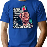 Amazing Larry Quote Vintage Minimalist Graphic T-Shirt - Unisex Streetwear Tee - Blue