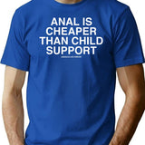 Anal is Cheaper Than Child Support Assholes Live Forever Premium Heavyweight Cotton T-Shirt - Blue