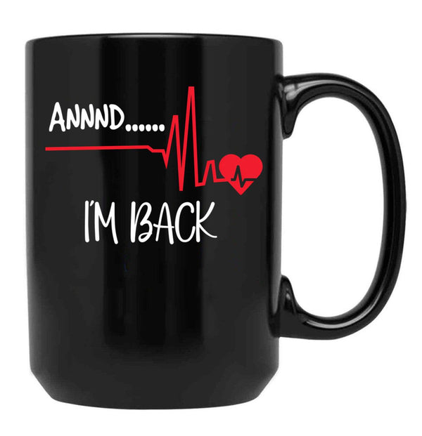 And Im Back Black Coffee Mug, Gift Coffee Mug - Black