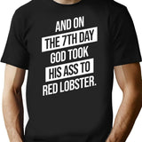 And On The 7Th Day God Took His Ass To Red Lobster Minimalist Graphic T-Shirt - Unisex Streetwear Tee - Black