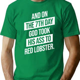 And On The 7Th Day God Took His Ass To Red Lobster Minimalist Graphic T-Shirt - Unisex Streetwear Tee - Green