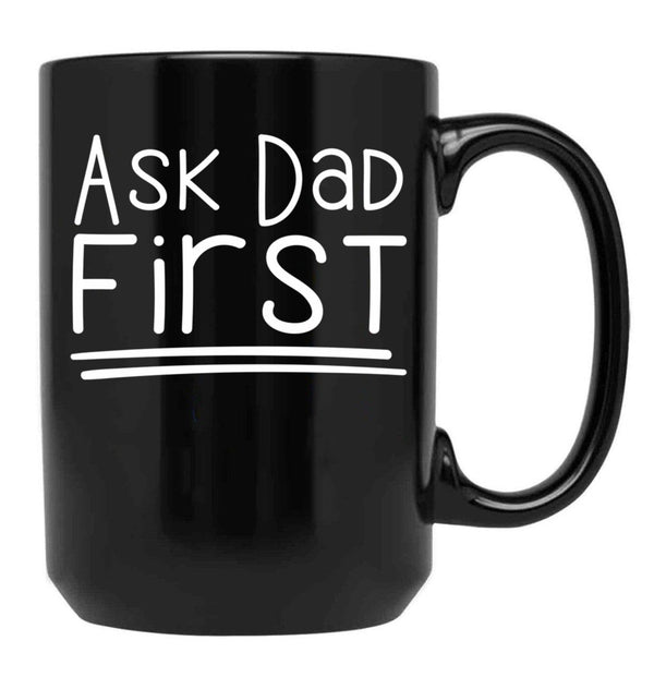 Antisocial Mom - Ask Dad First Black Coffee Mug, Gift Coffee Mug - Black