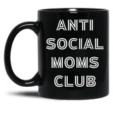 Antisocial Moms Club (3) Black Coffee Mug, Gift Coffee Mug