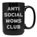 Antisocial Moms Club (3) Black Coffee Mug, Gift Coffee Mug - Black