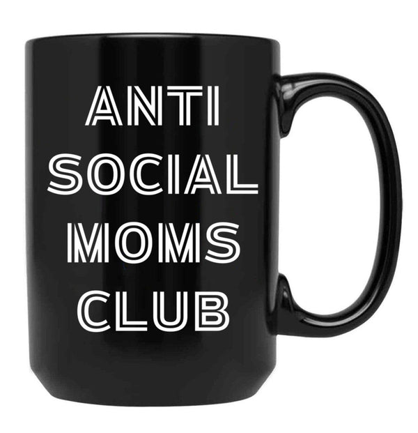 Antisocial Moms Club (3) Black Coffee Mug, Gift Coffee Mug - Black