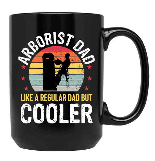 Arborist Dad Tree Climber Funny Arborist Father Mens Gift Black Coffee Mug, Gift Coffee Mug - Black