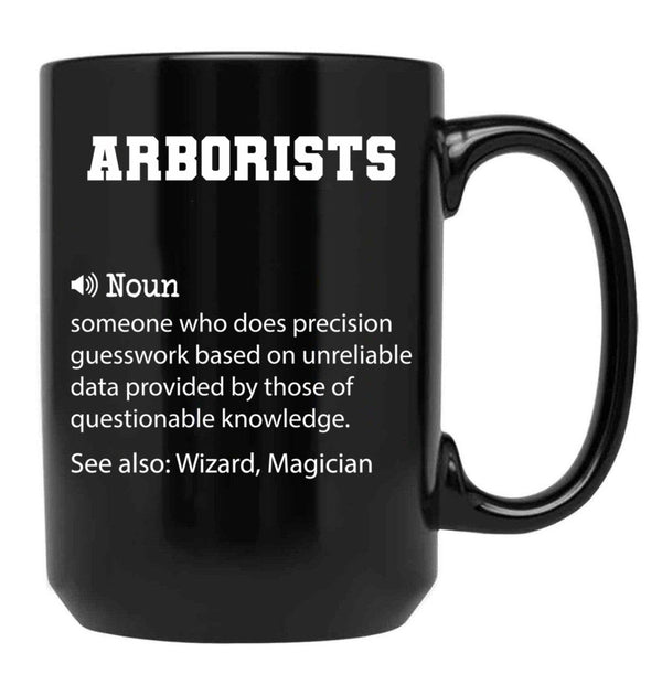 Arborists Definition Funny Arborists Quote Cool Gift For Arborists Lover Black Coffee Mug, Gift Coffee Mug - Black