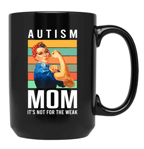 Autism Mom Its Not The Weak Awareness Autism Mom Support Puzzle Funny Black Coffee Mug, Gift Coffee Mug - Black
