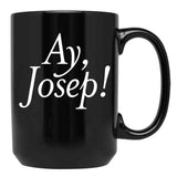 Ay Josep Black Coffee Mug, Gift Coffee Mug - Black