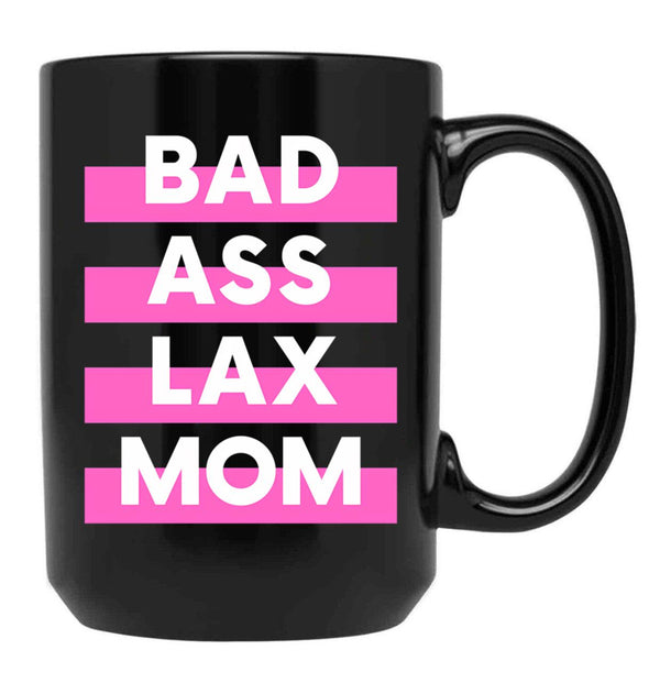 Bad Ass Lacrosse Mom Black Coffee Mug, Gift Coffee Mug - Black