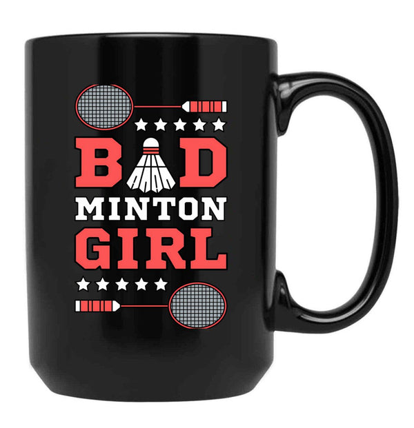Bad Girl Badminton Girl - Badminton Puns Woman Player Sport Funny Birdie Racket Black Coffee Mug, Gift Coffee Mug - Black
