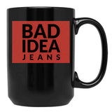 Bad Idea Jeans Black Coffee Mug, Gift Coffee Mug - Black