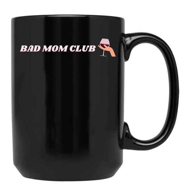 Bad Mom Club Black Coffee Mug, Gift Coffee Mug - Black