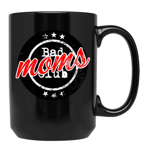 Bad Moms Club Bad Mom'S Club Black Coffee Mug, Gift Coffee Mug - Black