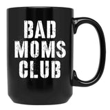 Bad Moms Club Big Text Black Coffee Mug, Gift Coffee Mug - Black