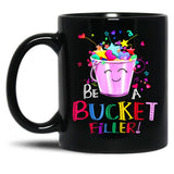 Be A Bucket Filler Funny School Back To School Black Coffee Mug, Gift Coffee Mug