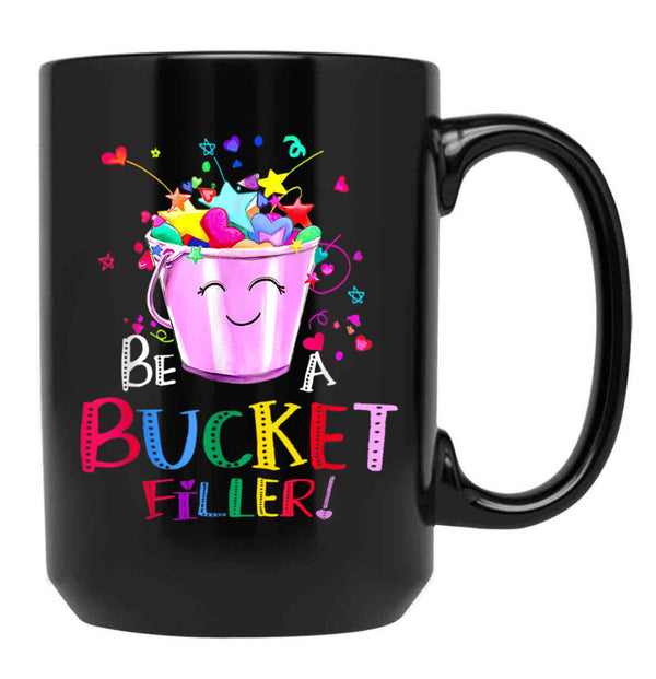 Be A Bucket Filler Funny School Back To School Black Coffee Mug, Gift Coffee Mug - Black