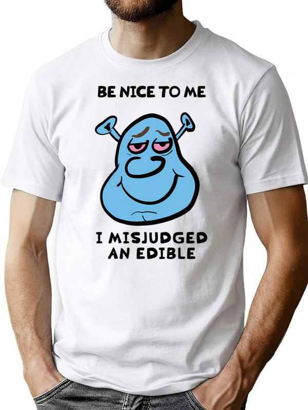 Be Nice. I Misjudged An Edible. Bootleg Graphic T-Shirt - White